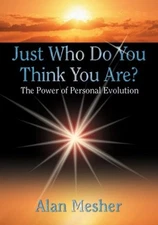 JUST WHO DO YOU THINK YOU ARE: THE POWER OF PERSONAL By Alan Mesher *Excellent*