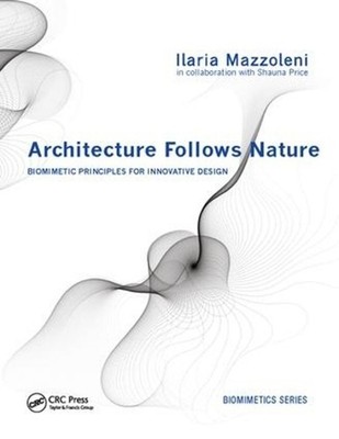 Architecture Follows Nature-Biomimetic Principles for Innovative Design by Ilari