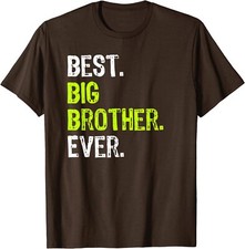 Best Big Brother Ever Teenager Older Sibling Gift Unisex T-Shirt
