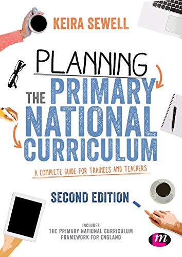 Planning the Primary National Curriculum: A complete guide for t