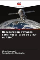 RéCupéRation D'images Satellites à L'aide De Ltrp Et Asmc Kiran Bhandari (U. A.)