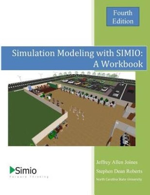 Simulation Modeling with SIMIO: A Workbook: 4th Edition - Economy - GOOD