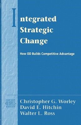 Integrated Strategic Change by Christopher Worley