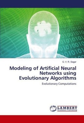 Modeling of Artificial Neural Networks using Evolutionary Algorithms G. V. R. Sa