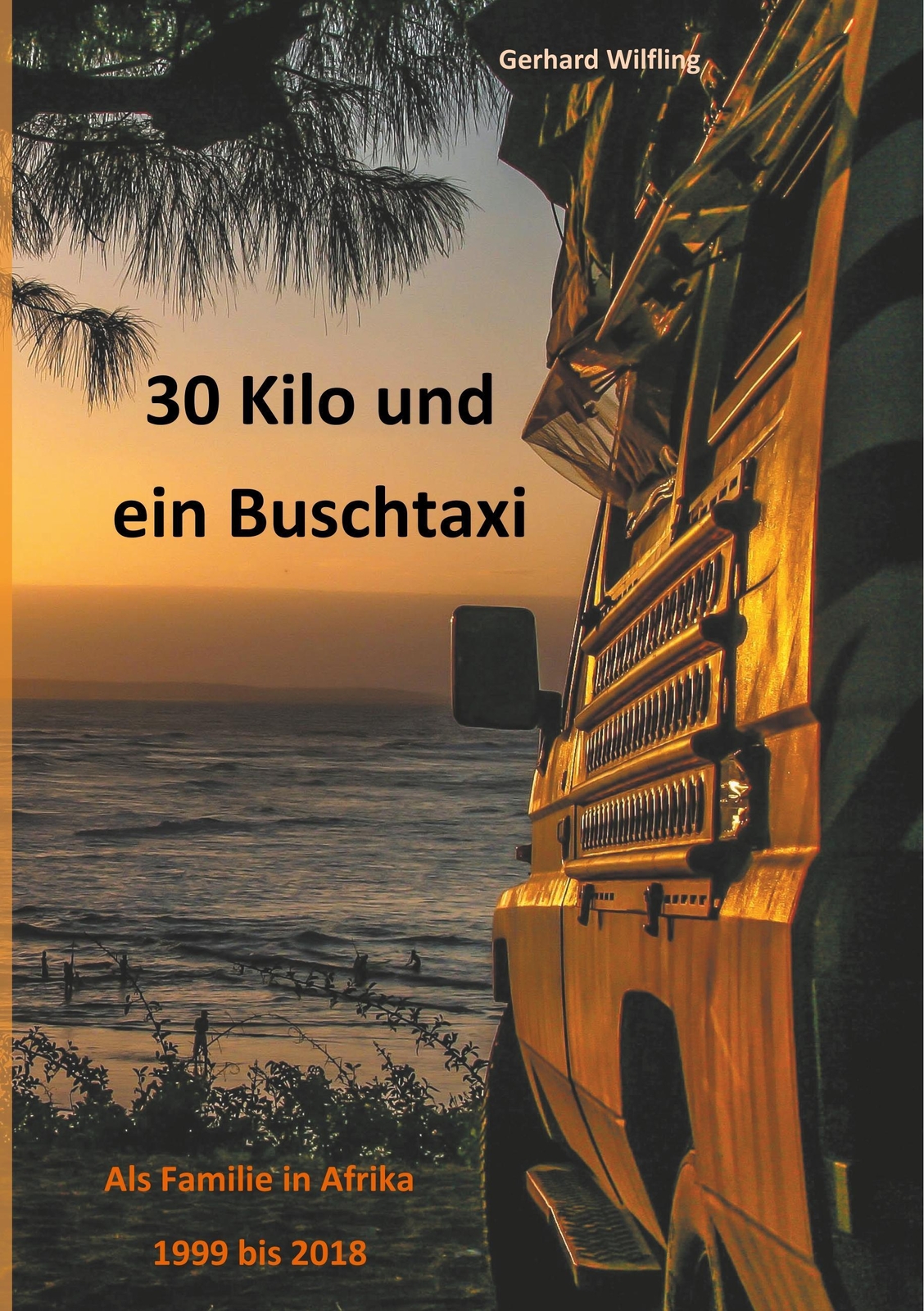 Thumbnail - 30 Kilo Und Ein Buschtaxi | Gerhard Wilfling | Taschenbuch | Paperback
