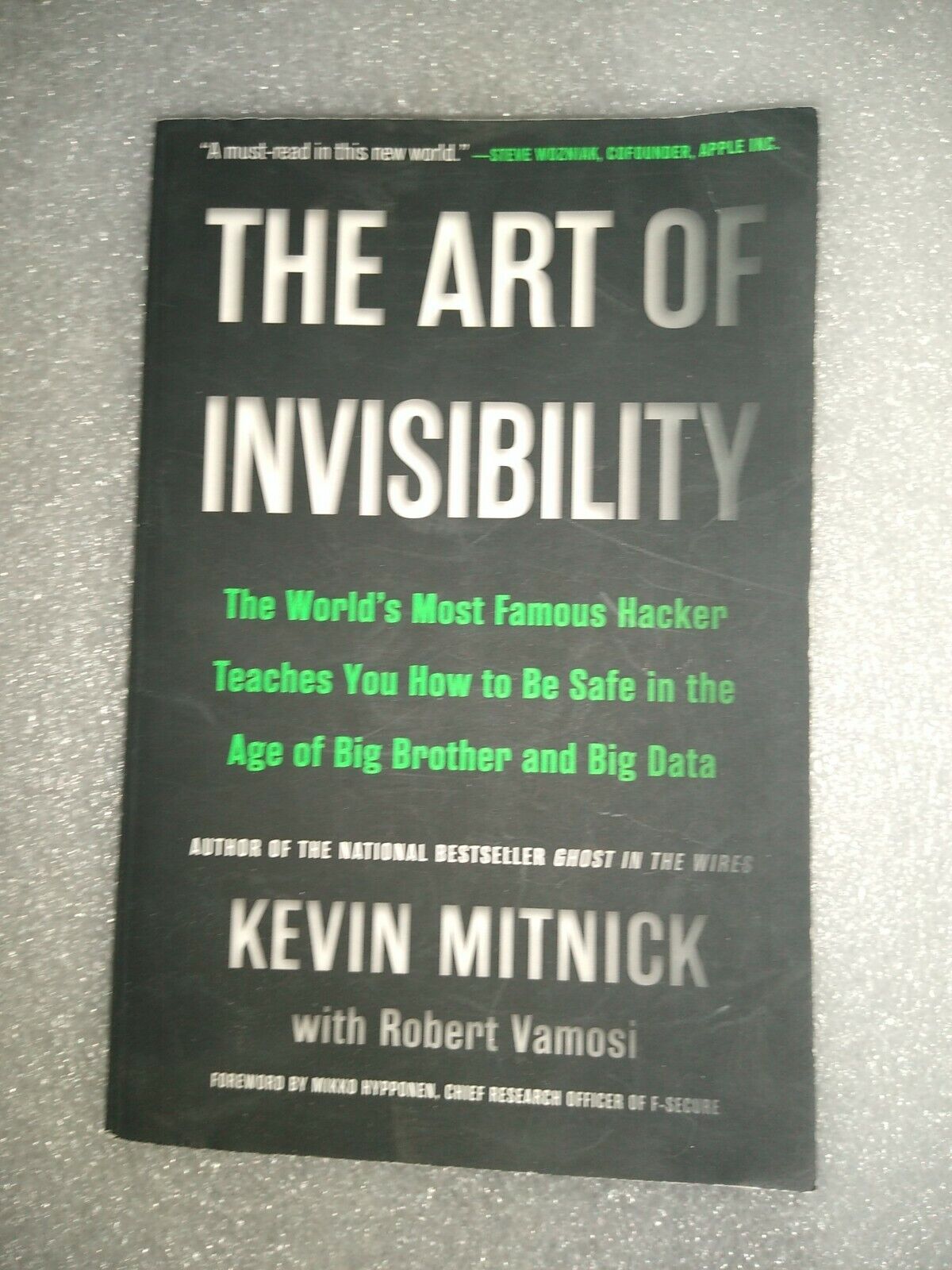 The Art of Invisibility: The World's Most Famous Hacker Teaches You How to  Be Safe in the Age of Big Brother and Big Data