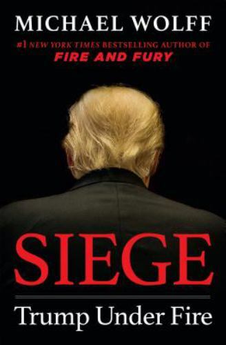 Siege : Trump Under Fire by Michael Wolff (2019, Trade Paperback)