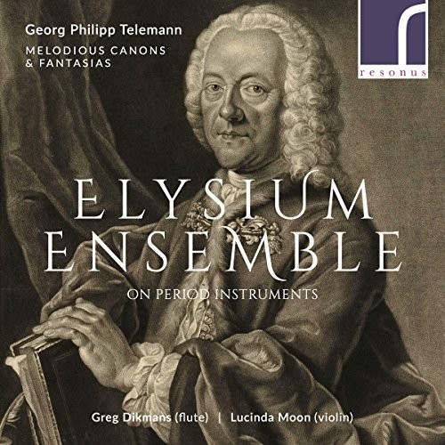 Elysium Ensemble Georg Philipp Telemann: Melodious Canons & Fantasias CD