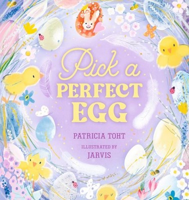 Pick a Perfect Egg, Hardcover by Toht, Patricia; Jarvis (ILT), Brand New, Fre...