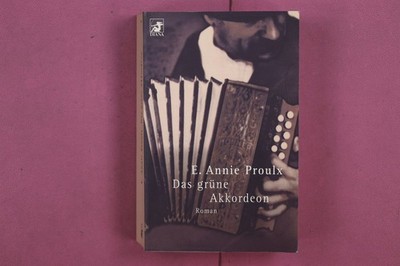 307353 E. Annie Proulx DAS GRÜNE AKKORDEON Diana Verlag
