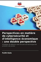 Perspectives En MatièRe De CyberséCurité Et D'intelligence éConomique : Une...