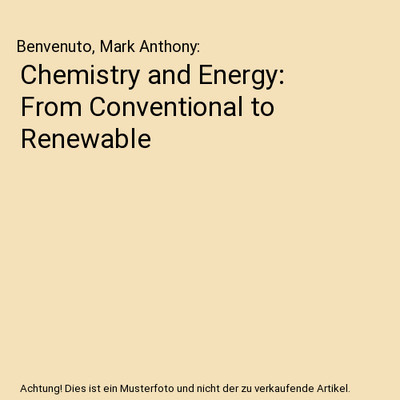 Chemistry and Energy: From Conventional to Renewable: From Conventional to Renew