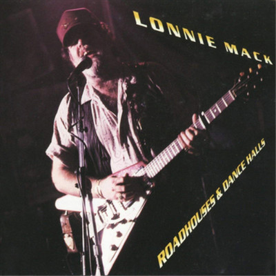Lonnie Mack Roadhouses and Dance Halls (CD) Album