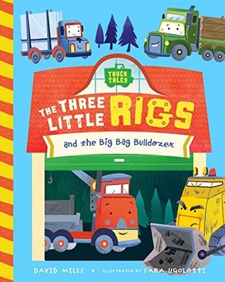 The Three Little Rigs: 1 (Truck Tales), Miles, Miles, Ugolotti 9781638191384..