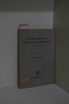 Internationale Industrie-Kartelle. (Völkerbunds-Denkschrift) Lammers, Clemens: