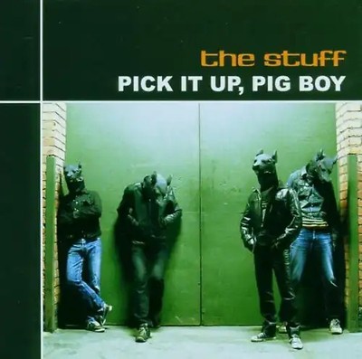 the Stuff - Pick It Up,Pig Boys
