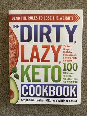Dirty Lazy Keto Cookbook Bend The Rules Lose The Weight Paperback Book Laska 9781507212301 Ebay