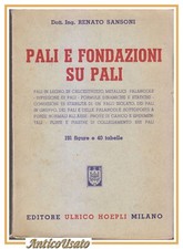 PALI E FONDAZIONI SU PALI di Renato Sansoni 1955 Hoepli libro ingegneria manuale