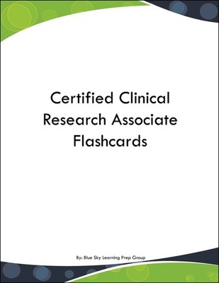 Certified Clinical Research Associate Flashcards