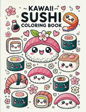 Kawaii Sushi Coloring Book: Unleash Your Creativity with Adorable Sushi Characte