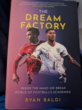 Dream Factory : Inside the Make-Or-Break World of Football's Academies