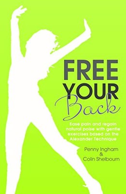 Free Your Back!: Ease Pain and Rega..., Shelbourn, Coli