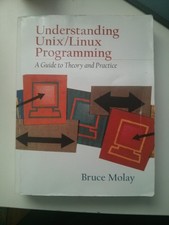 Understanding UNIX/LINUX Programming: A Guide to Theory and Practice