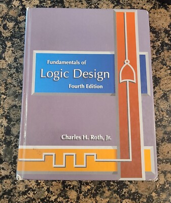 Fundamentals of Logic Design By Charles H. Roth. 9780534954727 9780534954727| eBay