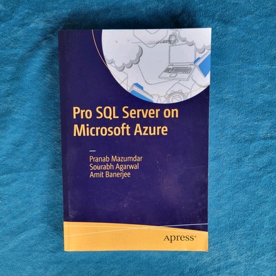 PRO SQL SERVER ON MICROSOFT AZURE  ;  ISBN 978-1-4842-2082-5