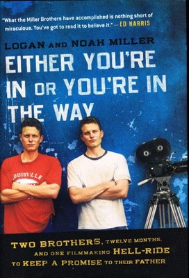Either You're in or You're in the Way: Two Brothers, Twelve Months, and One ...