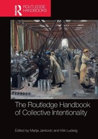The Routledge Handbook Of Collective Intentionality Marija Jankovic (U. A.) Buch