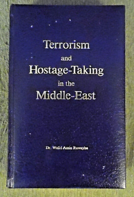 Terrorism and Hostage-Taking in the Middle-East , Walid Amin Ruwayha , HC , 1991