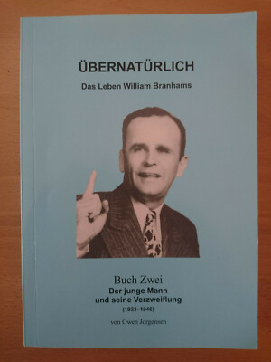 Owen Jorgensen: Übernatürlich - Das Leben William Branhams - Buch Zwei