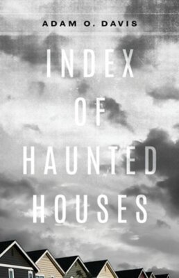 Index of Haunted Houses by Adam O Davis: New