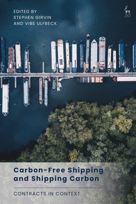 Carbon-Free Shipping and Shipping Carbon: Contracts in Context by Stephen Girvin