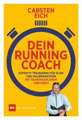 Dein Running-Coach | Effektiv trainieren für 10 km und Halbmarathon | Eich