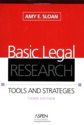 Basic Legal Research, Third Edition - Paperback By Sloan, Amy E - GOOD