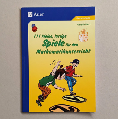 Auer Verlag 111 kleine, lustige Spiele für den Mathematikunterricht, Bartl 2017