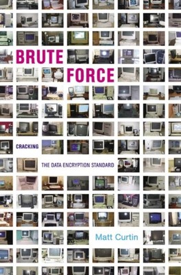 BRUTE FORCE : CRACKING THE DATA ENCRYPTI By CURTIN, MATT         (Paperback)
