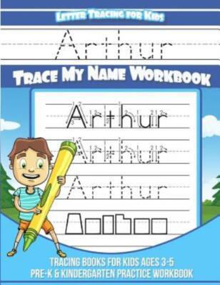 Arthur Letter Tracing For Kids Trace My Name Workbook: Tracing Books For Ki...