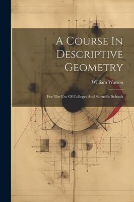 Watson - Ein Kurs in beschreibender Geometrie für den Einsatz von Hochschulen und - J555z