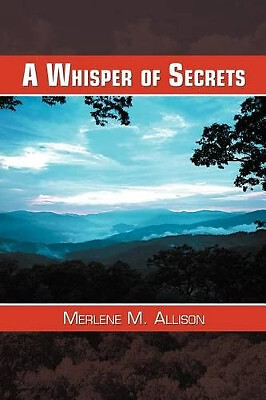 A Whisper of Secrets By Merlene M Allison - New Copy - 9781469738093