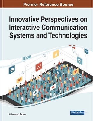 Innovative Perspectives on Interactive Communication Systems and Technologies by