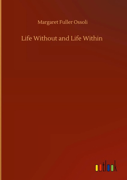 Margaret Fuller Ossoli | Life Without And Life Within | Buch | Englisch (2020)-image
