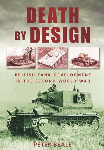 Death By Design : British Tank Development In The Second World War Peter Beale - Image 4