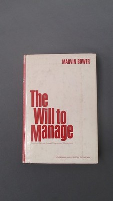 The Will to Manage: Corporate Success Through Programmed Manageme