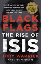 Black Flags : The Rise of ISIS by Joby Warrick (2016, Trade Paperback)