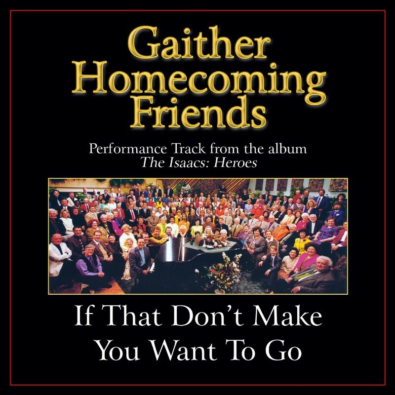 If That Don't Make You Want to Go - Bill & Gloria Gaither - Accompaniment Track