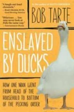 Enslaved by Ducks - 1565124502, Bob Tarte, paperback