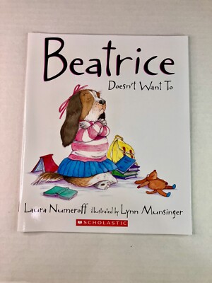 Beatrice Doesnt Want to - Paperback By Laura Joffe Numeroff - New